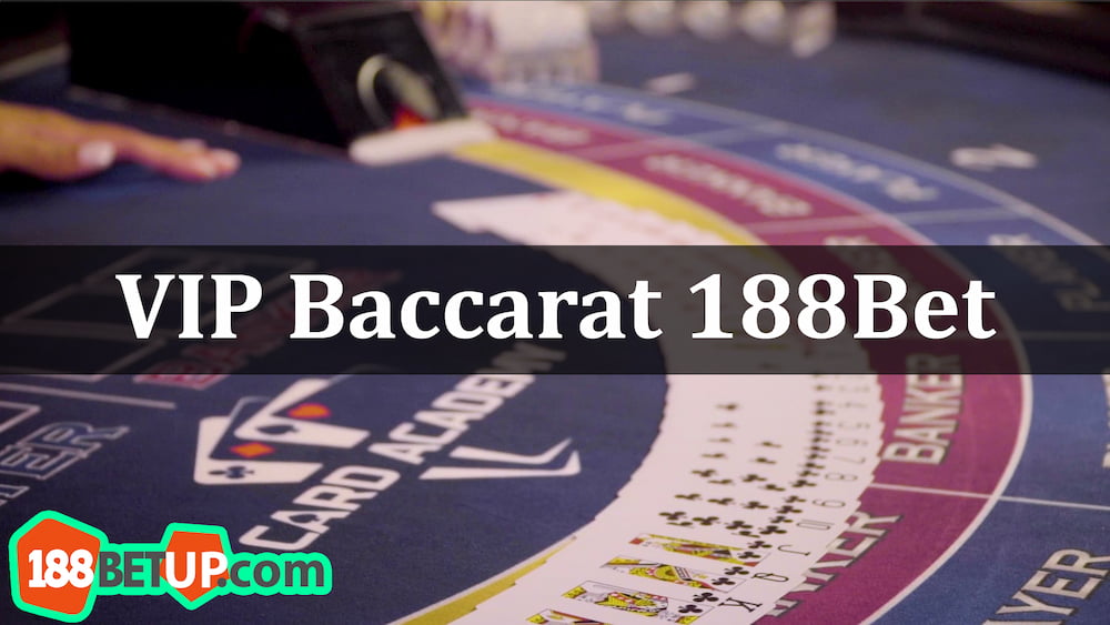 Trò chơi VIP Baccarat 188Bet