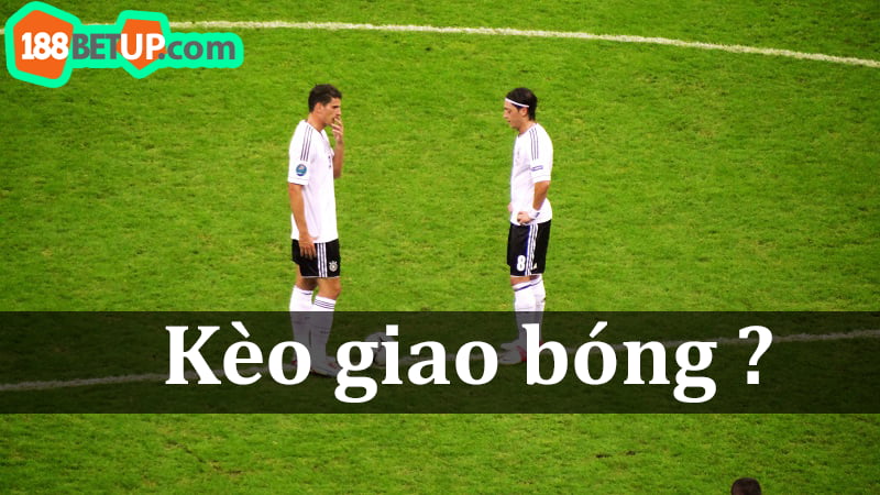 Kèo giao bóng trước