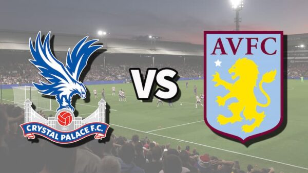 Soi kèo Crystal Palace vs Aston Villa 20/08/2022